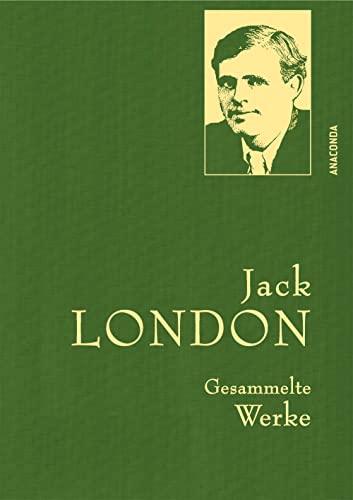 Jack London, Gesammelte Werke: Gebunden in feinem Leinen mit goldener Schmuckprägung. Enthält u.a. Ruf der Wildnis, Der Seewolf, Wolfsblut (Anaconda Gesammelte Werke, Band 13) von ANACONDA