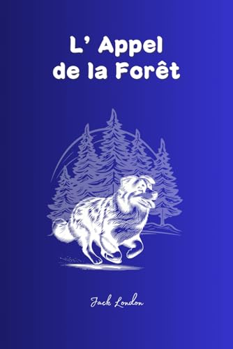 L'Appel de la Forêt: Texte Intégral - Édition Collector von Independently published