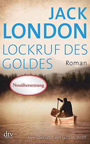 Lockruf des Goldes: Roman von dtv Verlagsgesellschaft