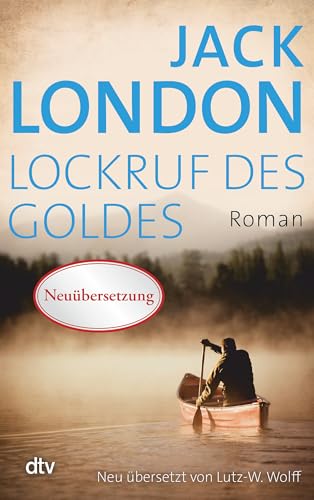 Lockruf des Goldes: Roman von dtv Verlagsgesellschaft