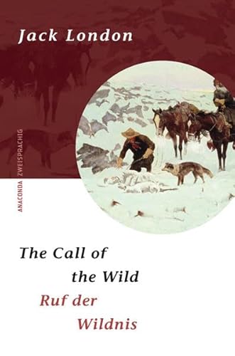 Ruf der Wildnis / The Call of the Wild - Zweisprachige Ausgabe (Anaconda zweisprachig)