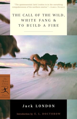 The Call of the Wild, White Fang & To Build a Fire (Modern Library Classics) von Modern Library