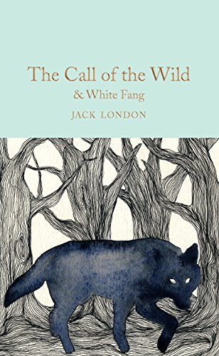 The Call of the Wild & White Fang: Jack London (Macmillan Collector's Library, 132)