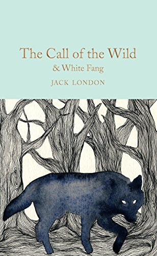 The Call of the Wild & White Fang: Jack London (Macmillan Collector's Library)