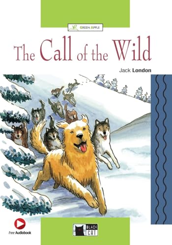 The Call of the Wild: Englische Lektüre für das 4. und 5. Lernjahr. Lektüre mit Audio-CD (Black Cat Green Apple)