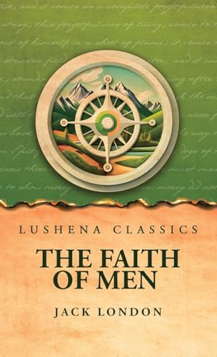 The Faith of Men von Lushena Books