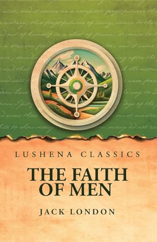 The Faith of Men von Lushena Books