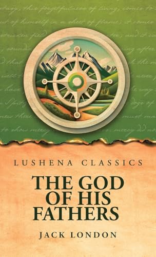 The God of His Fathers von Lushena Books