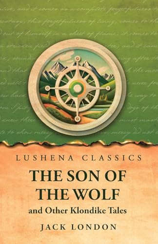 The Son of the Wolf and Other Klondike Tales