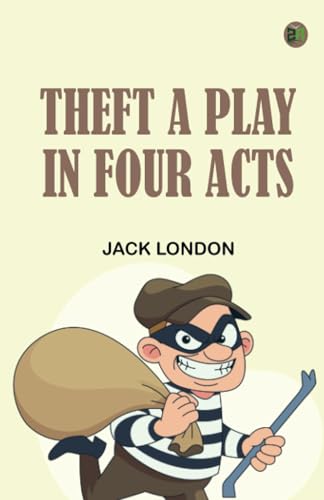 Theft A Play In Four Acts Theft A Play In Four Acts von Zinc Read