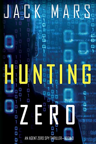 Hunting Zero (an Agent Zero Spy Thriller-Book #3) von Lukeman Literary Management, Limited