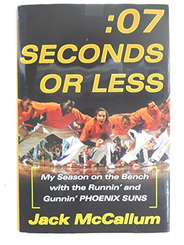 Seven Seconds or Less: My Season on the Bench with the Runnin' and Gunnin' Phoenix Suns