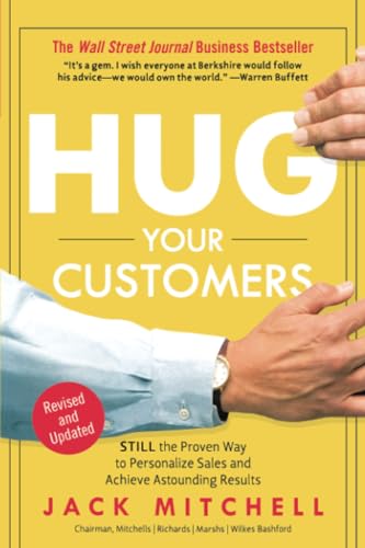 Hug Your Customers: STILL The Proven Way to Personalize Sales and Achieve Astounding Results