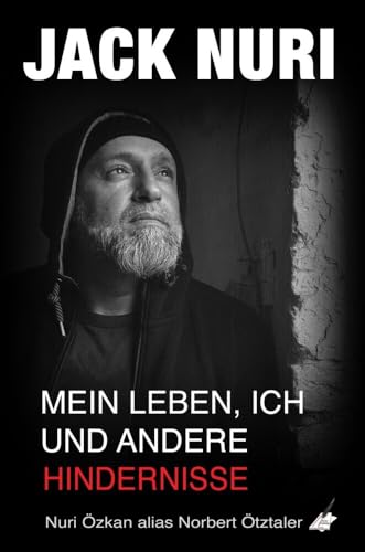 Mein Leben, ich und andere Hindernisse: Nuri Özkan alias Norbert Ötztaler von Karina Verlag (Nova MD)