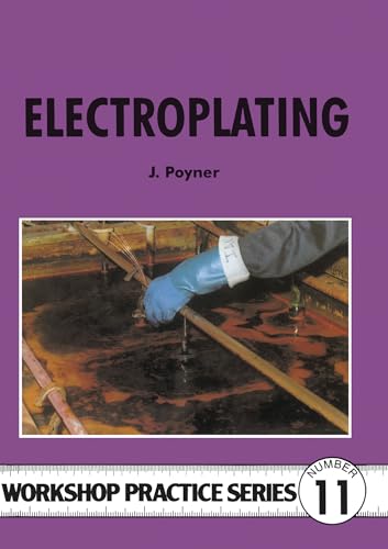 Electroplating (Workshop Practice, Band 11)