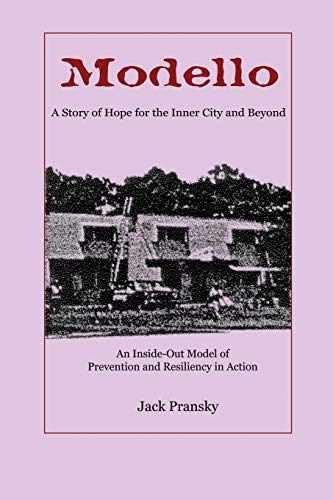 Modello: A Story of Hope for the Inner City and Beyond: An Inside-Out Model of Prevention and Resiliency in Action