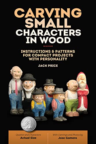 Carving Small Characters in Wood: Instructions & Patterns for Compact Projects With Personality von Fox Chapel Publishing
