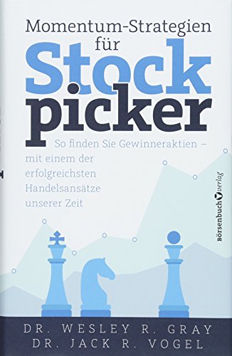 Momentum-Strategien für Stockpicker: So finden Sie Gewinneraktien – mit einem der erfolgreichsten Handelsansätze unserer Zeit Momentum-Strategien für Stockpicker: So finden Sie Gewinneraktien – mit einem der erfolgreichsten Handelsansätze unserer Zeit