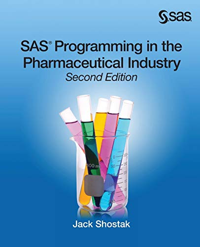 SAS Programming in the Pharmaceutical Industry, Second Edition von SAS Institute