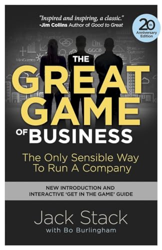 The Great Game of Business: The Only Sensible Way to Run a Company