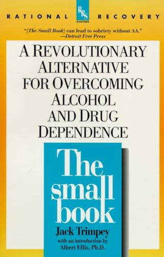 The Small Book: A Revolutionary Alternative for Overcoming Alcohol and Drug Dependence (Rational Recovery Systems)