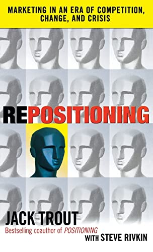 REPOSITIONING: Marketing in an Era of Competition, Change and Crisis