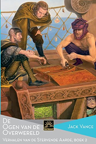 De Ogen van de Overwereld: Verhalen van de Stervende Aarde, Boek 2 (Het Verzameld Werk van Jack Vance, Band 27) von Spatterlight Press