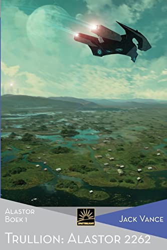 Trullion: Alastor 2262: Alastor, Boek 1 (Het Verzameld Werk van Jack Vance, Band 47)