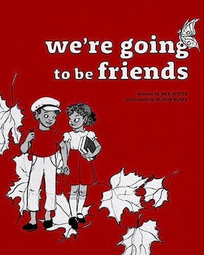 We're Going to be Friends von Third Man Records