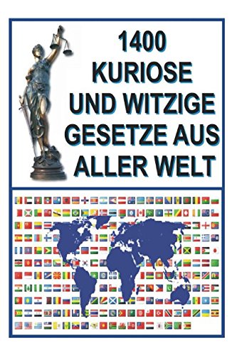 1400 Kuriose und Witzige Gesetze aus aller Welt