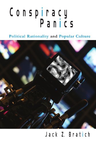 Conspiracy Panics: Political Rationality and Popular Culture