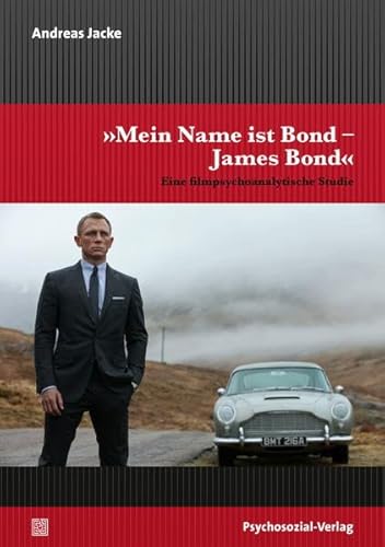 »Mein Name ist Bond – James Bond«: Eine filmpsychoanalytische Studie (Imago)