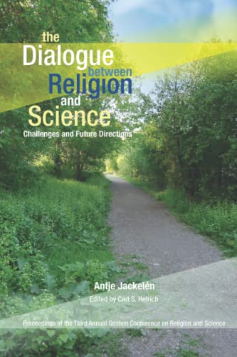 The Dialogue Between Religion and Science: Challenges and Future Directions: Proceedings of the Third Annual Goshen Conference on Religion and Science The Dialogue Between Religion and Science: Challenges and Future Directions: Proceedings of the Third Annual Goshen Conference on Religion and Science von Pandora Press