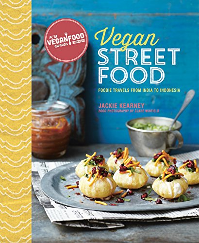 Vegan Street Food: Foodie travels from India to Indonesia Vegan Street Food: Foodie travels from India to Indonesia