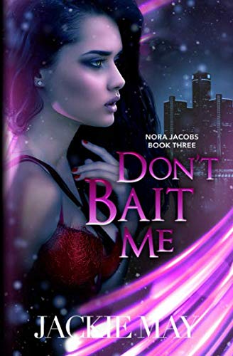 Don't Bait Me (Nora Jacobs Book Three, Band 3) von Independently published
