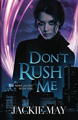 Don't Rush Me (Nora Jacobs, Band 1) von Independently published