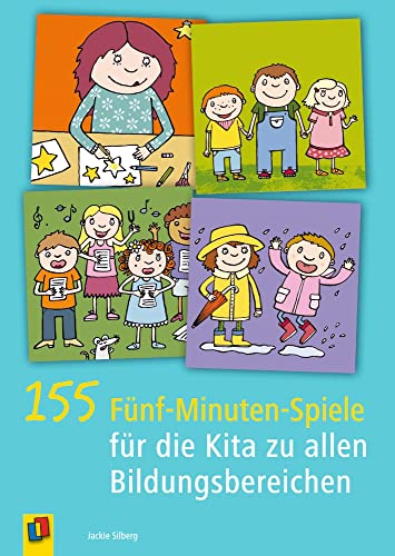 155 Fünf-Minuten-Spiele für die Kita zu allen Bildungsbereichen von Verlag An Der Ruhr