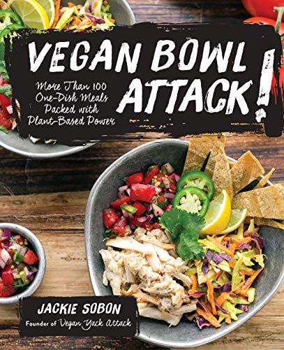 Vegan Bowl Attack!: More than 100 One-Dish Meals Packed with Plant-Based Power von Fair Winds Press