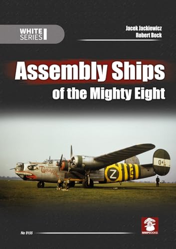 Assembly Ships of the Mighty Eight (White) von MMP Books