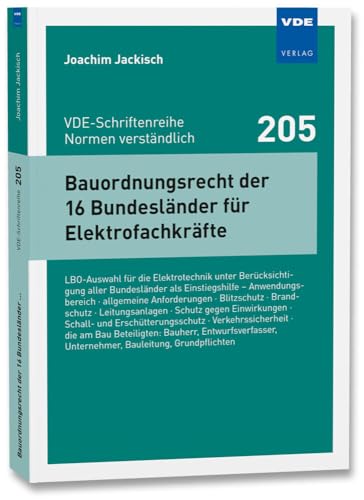 Bauordnungsrecht der 16 Bundesländer für Elektrofachkräfte: LBO-Auswahl für die Elektrotechnik unter Berücksichtigung allerBundesländer als ... ... ·Verkehrssicherheit · die am Bau Beteiligte von Vde Verlag GmbH