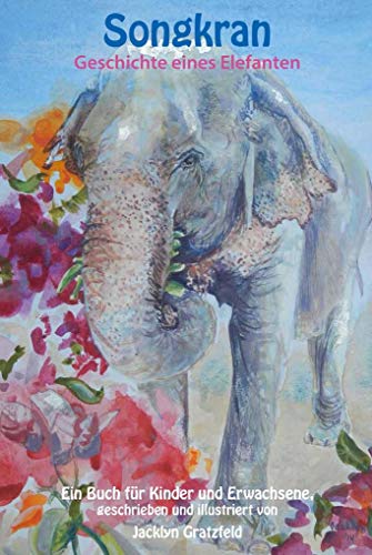 Songkran: Geschichte eines Elefanten