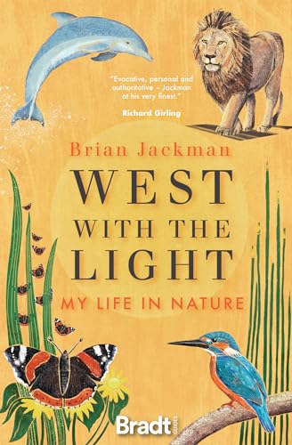 West with the Light: My Life in Nature (Bradt Travel Literature) von Bradt Travel Guides