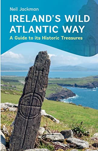 Ireland's Wild Atlantic Way: A Guide to Its Historic Treasures von Collins
