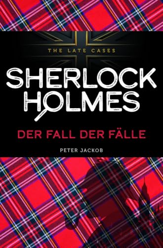 Der Fall der Fälle. Sherlock Holmes – The Late Cases von TZ-Verlag & Print GmbH