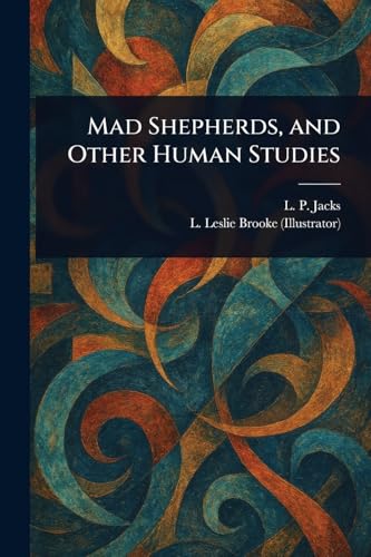 Mad Shepherds, and Other Human Studies von Anson Street Press