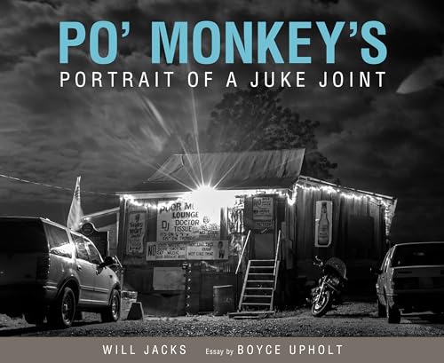 Po' Monkey's: Portrait of a Juke Joint von University Press of Mississippi