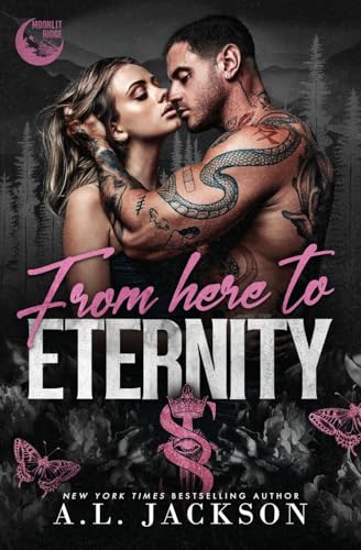 From Here to Eternity (Moonlit Ridge, Band 1) von A.L. Jackson Books Inc.