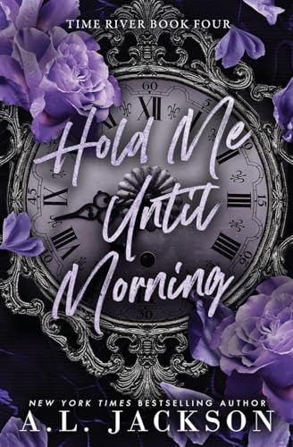 Hold Me Until Morning (Time River, Band 4) von Kindle Direct Publishing
