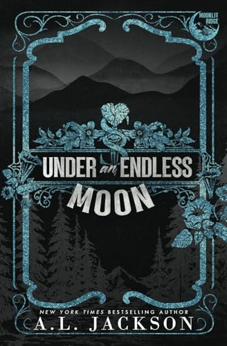 Under an Endless Moon: Alternate Cover (Moonlit Ridge, Band 2) von A.L. Jackson Books Inc.