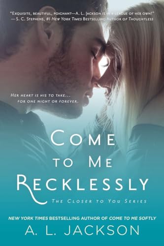 Come to Me Recklessly (Closer to You, Band 3)